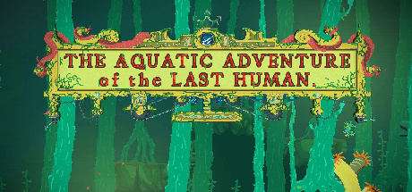 Image de The Aquatic Adventure of the Last Human