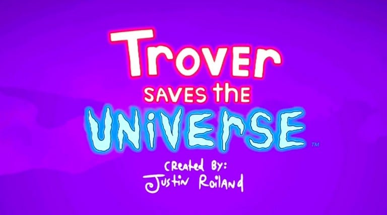 Trover Saves the Universe