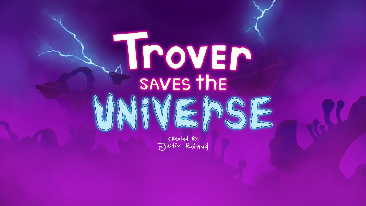 Trover Saves the Universe
