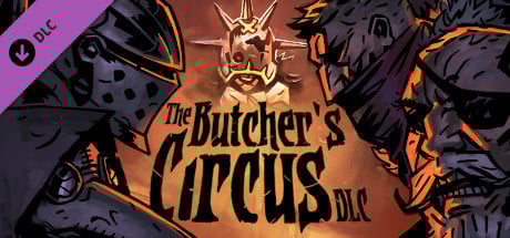 Darkest Dungeon : The Butcher's Circus