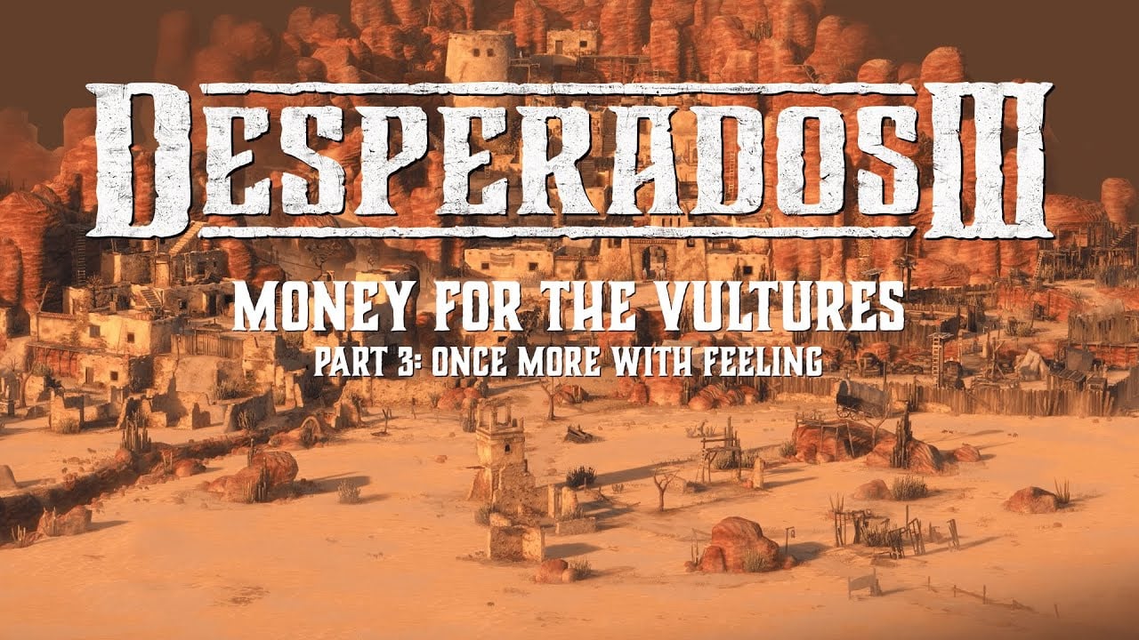 Image de Desperados III - Money for the Vultures Part 3 : Once More With Feeling