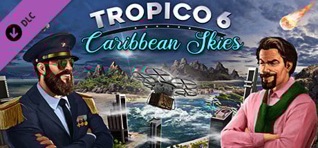 Image de Tropico 6 : Caribbean Skies