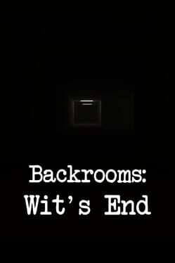 Backrooms: Wit's End