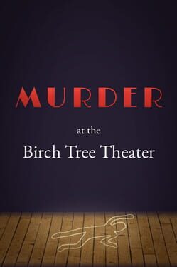 Image de Murder at the Birch Tree Theater