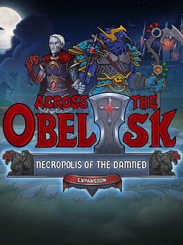 Image de Across the Obelisk: Necropolis Of The Damned