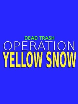 Image de Dead Trash: Operation - Yellow Snow