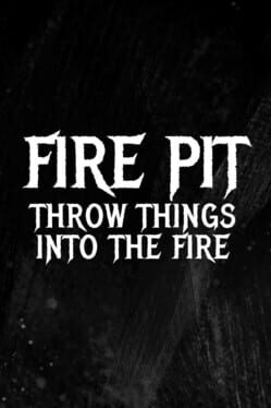 Image de Fire Pit: Throw Things Into the Fire