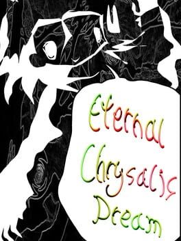 Eternal Chrysalis Dream