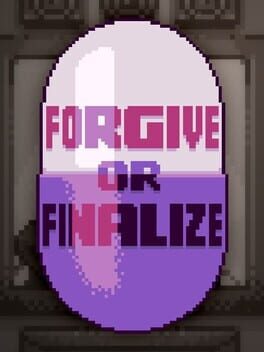 Forgive or Finalize