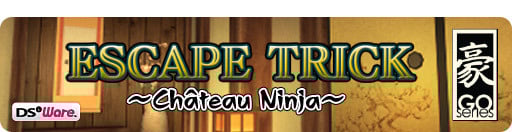 GO Series Escape Trick : Château Ninja