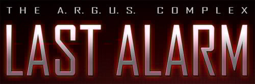 Image de Last Alarm : The A.R.G.U.S. Complex