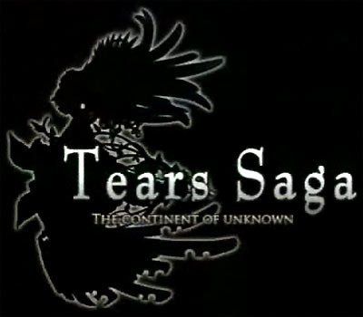 Tears Saga : The Continent of Unknown