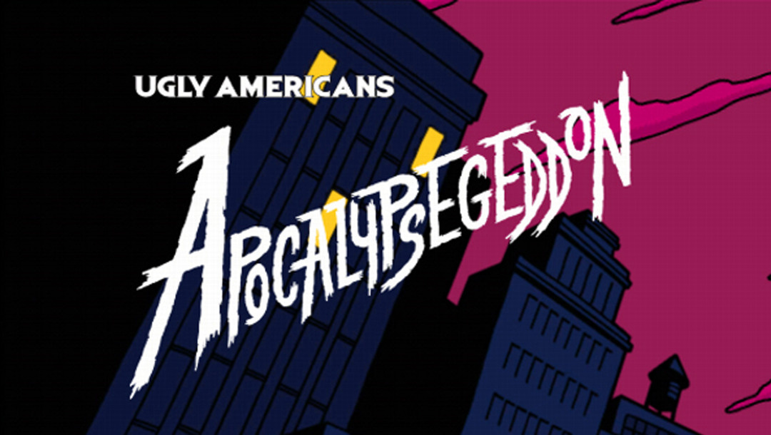 Image de Ugly Americans : Apocalypsegeddon