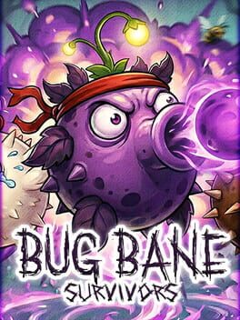 Bug Bane Survivors