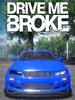 Drive Me Broke